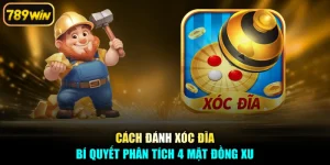 Cách Đánh Xóc Đĩa - Bí Quyết Phân Tích 4 Mặt Đồng Xu