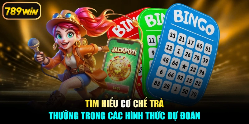 Tìm hiểu cơ chế trả thưởng trong các hình thức dự đoán